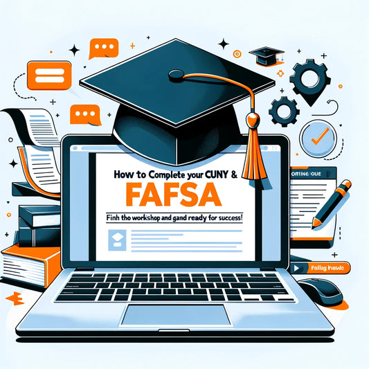 Free Mini-Course on Navigating CUNY, SUNY, and FAFSA