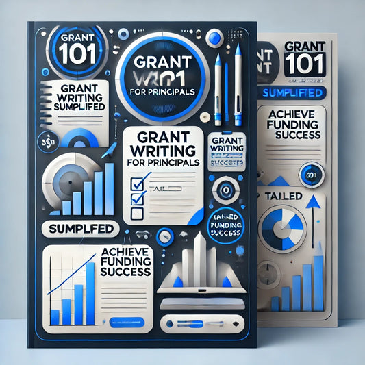 Grant 101 Template for Principals: Simplify Your Grant Writing Process